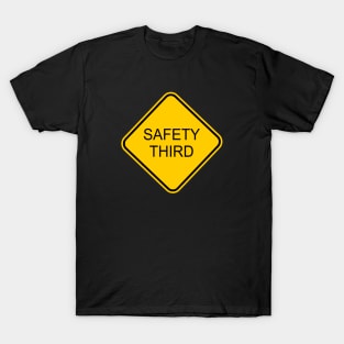 Funny Safety Third Sign T-Shirt